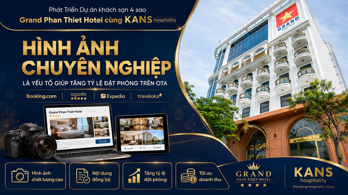 Grand Phan Thiet Hotel 4 - Star Tăng trưởng 30% doanh thu OTA cùng Kans Hospitality 3 Hình ảnh chuyên nghiệp là yếu tố giúp tăng tỷ lệ đặt phòng trên OTA