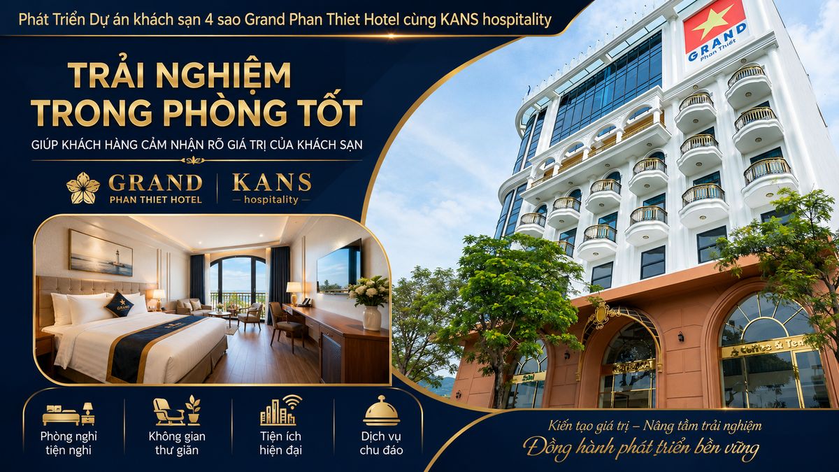 Grand Phan Thiet Hotel 4 - Star Tăng trưởng 30% doanh thu OTA cùng Kans Hospitality 6 Trải nghiệm trong phòng tốt giúp khách hàng cảm nhận rõ giá trị của khách sạn