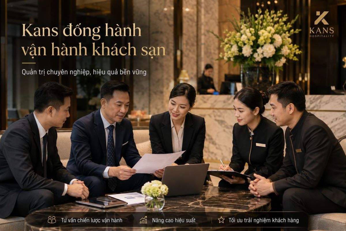 Kans Hospitality - Đơn Vị Tư Vấn Vận Hành Khách Sạn Chuyên Nghiệp 1 Kans Hospitality đồng hành cùng khách sạn trong việc quản trị vận hành