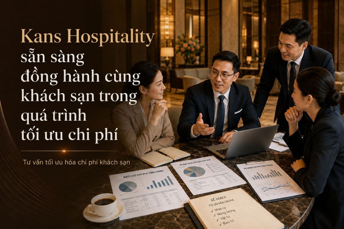 Tối Ưu Hóa Chi Phí Khách Sạn Cùng Kans Hospitality 10 Kans Hospitality sẵn sàng đồng hành cùng chủ đầu tư để phát triển bền vững